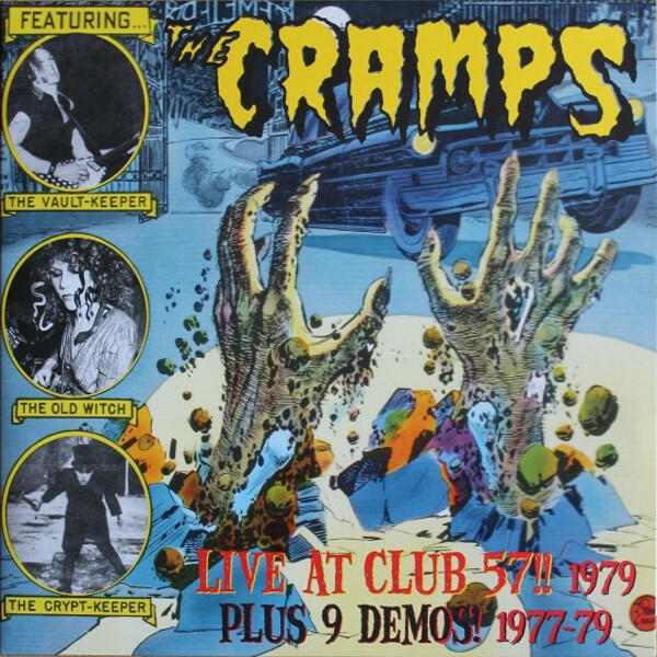 Cover of vinyl record LIVE AT CLUB 57!! 1979 (+ 9 DEMOS! 1977-79) by artist CRAMPS