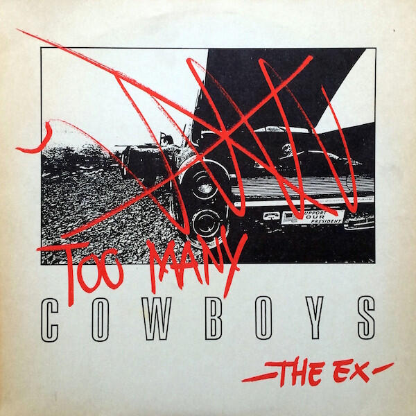 Cover of vinyl record TOO MANY COWBOYS by artist EX