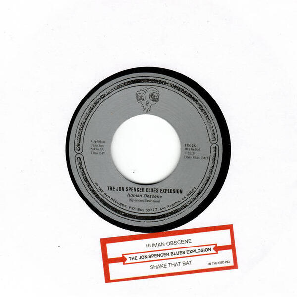 Cover of vinyl record Human Obscene / Shake That Bat by artist spencer, jon - blues explosion