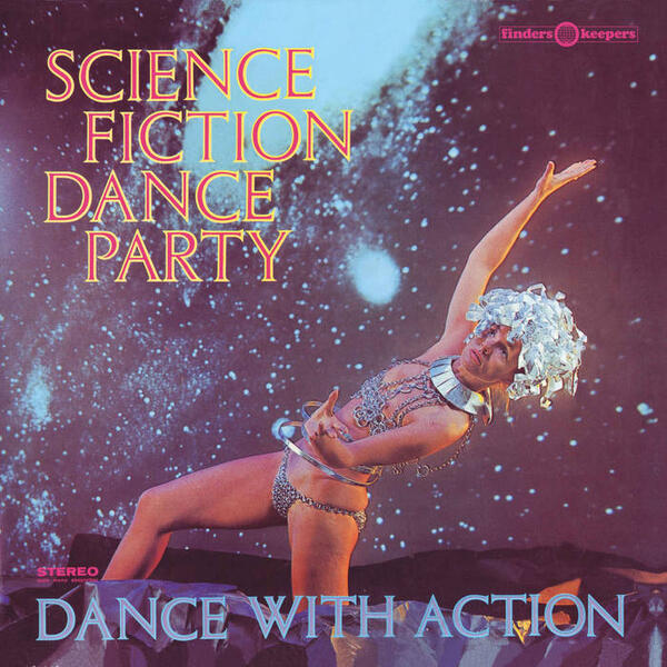Cover of vinyl record SCIENCE FICTION DANCE PARTY by artist THE SCIENCE FICTION CORPORATION