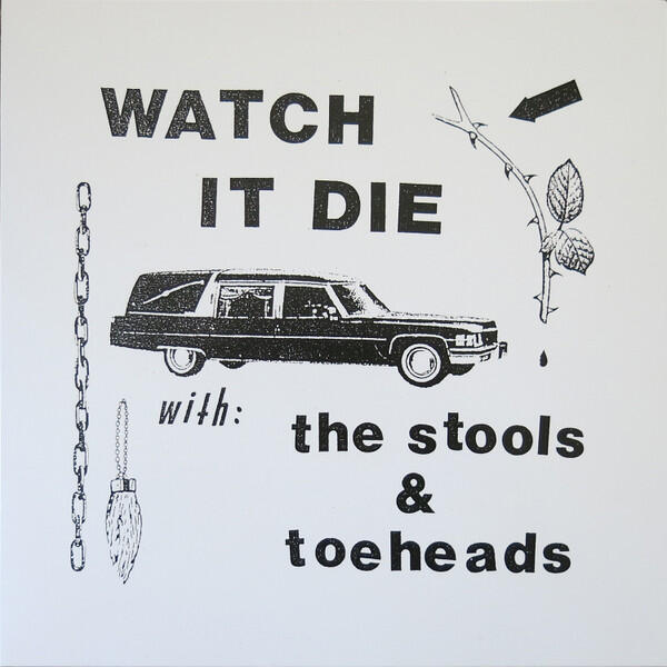 Cover of vinyl record WATCH IT DIE by artist THE STOOLS 1 TOEHEADS