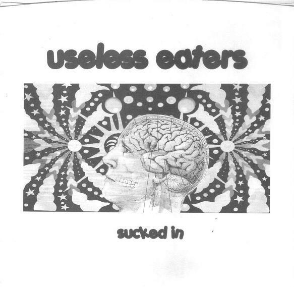 Cover of vinyl record SUCKED IN by artist USELESS EATERS