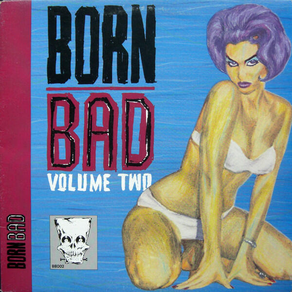 Cover of vinyl record BORN BAD - VOLUME TWO by artist VARIOUS ARTISTS