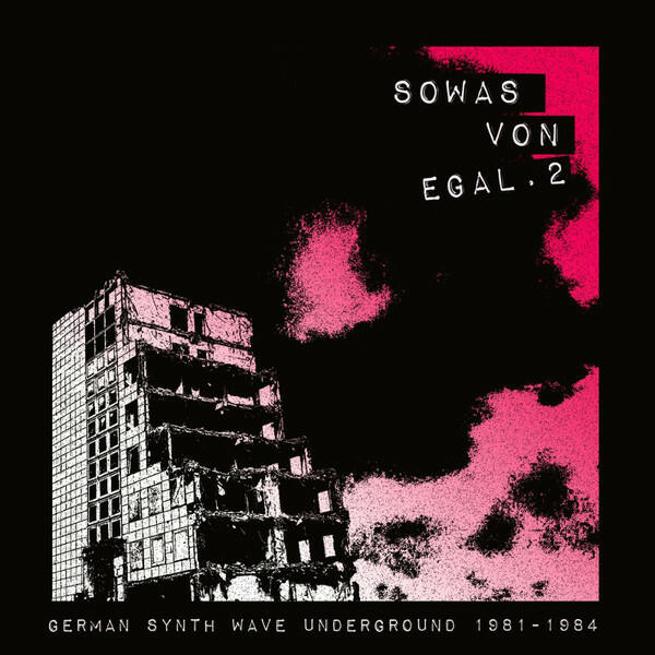 Cover of vinyl record SOWAS VON EGAL 2 - GERMAN SYNTH WAVE UNDERGROUND 1981-1984 by artist VARIOUS ARTISTS