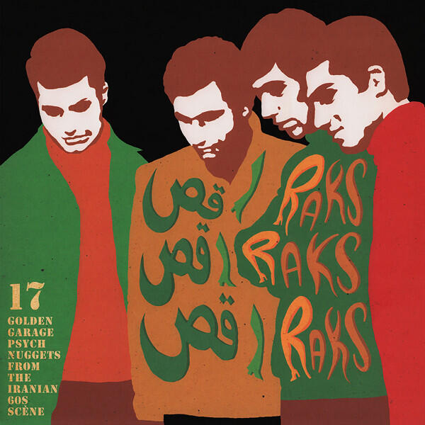 Cover of vinyl record RAKS RAKS RAKS - 17 GOLDEN GARAGE PSYCH NUGGETS FROM THE IRANIAN 60S SCENE by artist VARIOUS ARTISTS