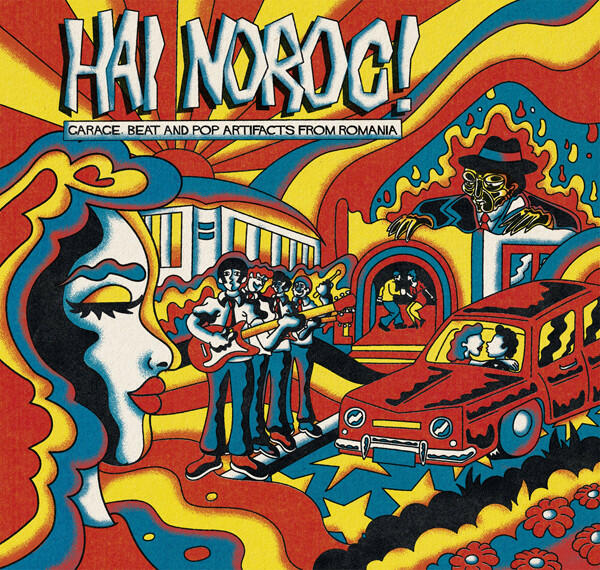 Cover of vinyl record HAI NOROC! GARAGE, BEAT. AND POP ARTIFACTS FROM ROMANIA by artist VARIOUS ARTISTS