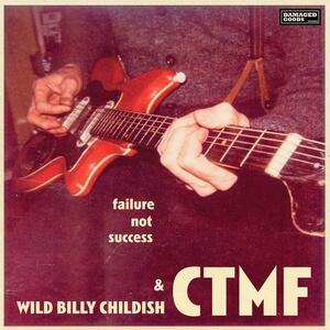 Cover of vinyl record FAILURE NOT SUCCESS by artist CHILDISH, WILD BILLY & CTMF