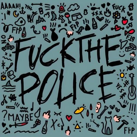 Cover of vinyl record FUCK THE POLICE by artist YES NO MAYBE