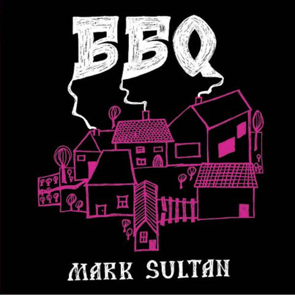 Cover of vinyl record BBQ MARK SULTAN by artist BBQ