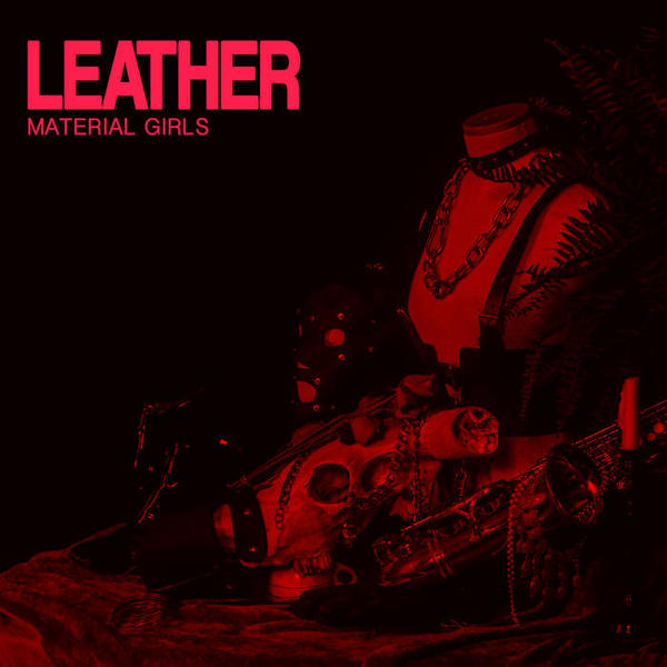 Cover of vinyl record MATERIAL GIRLS by artist LEATHER