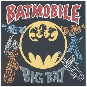 Cover of vinyl record BIG BAT by artist 
