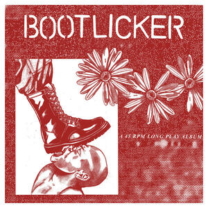Cover of vinyl record BOOTLICKER by artist 