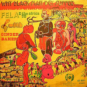 Cover of vinyl record WHY BLACK MAN DEY SUFFER by artist 
