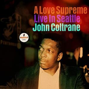 Cover of vinyl record A LOVE SUPREME: LIVE IN SEATTLE by artist 