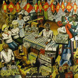 Cover of vinyl record Dub Me Crazy Part 4 (Escape To The Asylum Of Dub) by artist 