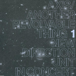 Cover of vinyl record AXIS/ANOTHER REVOLVABLE THING 1 by artist 