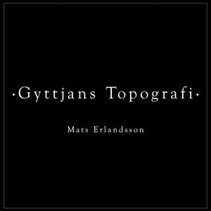 Cover of vinyl record GYTTJANS TOPOGRAFI by artist 