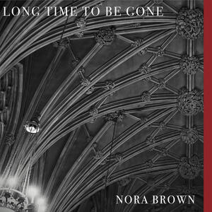 Cover of vinyl record LONG TIME TO BE GONE by artist 