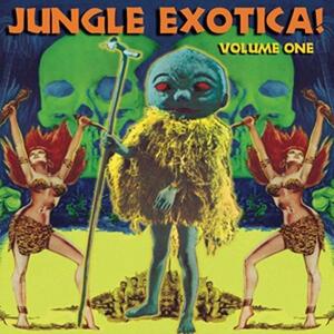 Cover of vinyl record JUNGLE EXOTICA - VOLUME 1 by artist 