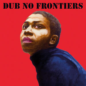Cover of vinyl record Adrian Sherwood Presents Dub No Frontiers by artist 