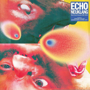 Cover of vinyl record Echo Neuklang (Neo-Kraut-Sounds 1981 – 2023) by artist 