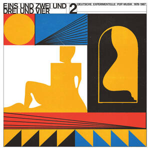 Cover of vinyl record EINS UND ZWEI UND DREI UND VIER - VOL 2 (Deutsche Experimentelle Pop​-​Musik 1978​-​1987) by artist 