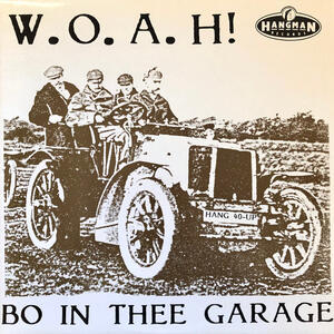 Cover of vinyl record W.O.A.H ! BO IN THEE GARAGE by artist 